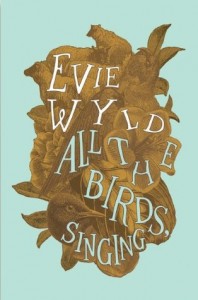 All The Birds, Singing by Evie Wyld