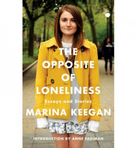 The Opposite of Loneliness by Marina Keegan