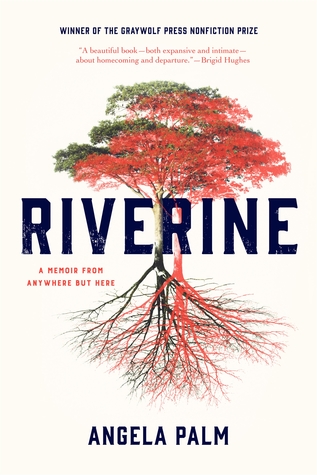 Riverine by Angela Palm