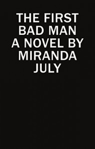 The First Bad Man by Miranda July