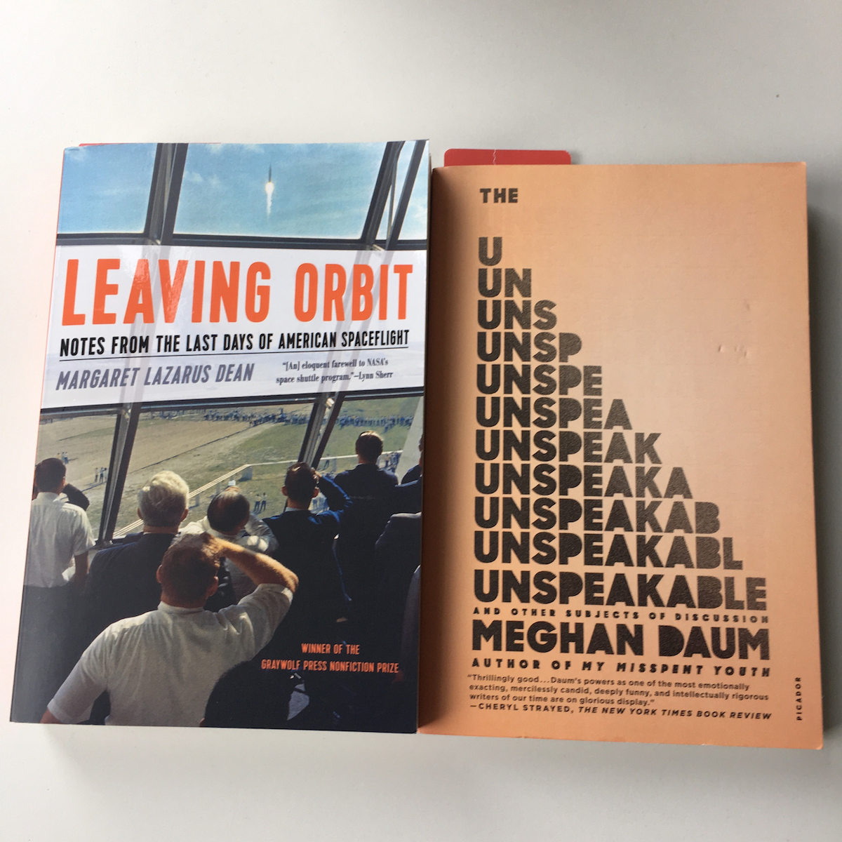 Leaving Orbit by Margaret Lazarus Dean and The Unspeakable by Meghan Daum